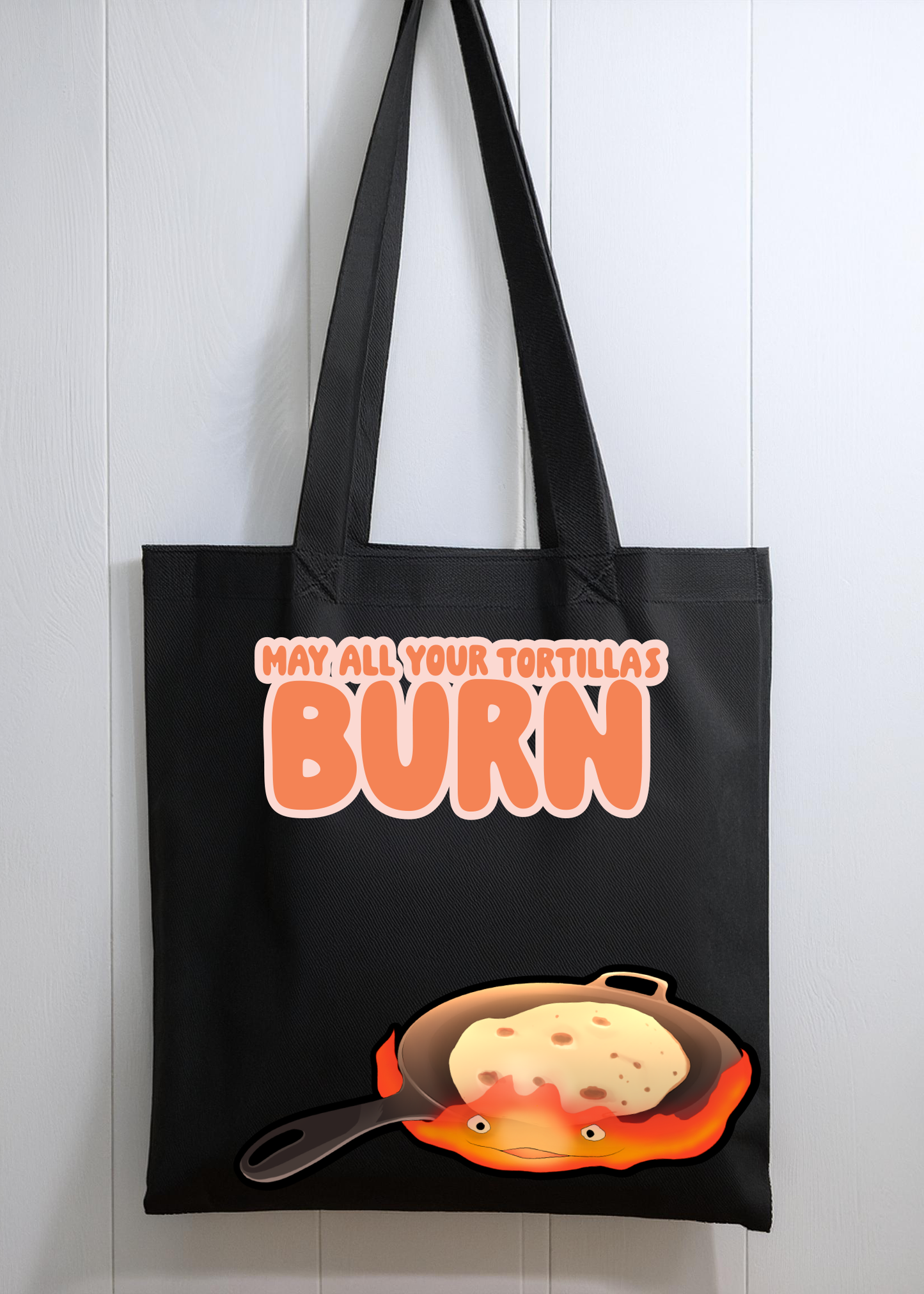 May all your tortillas burn